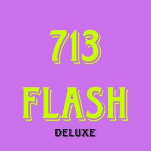 713 Flash Deluxe (Explicit)