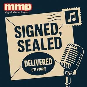 MMP - Signed, Sealed, Delivered (I'm Yours)