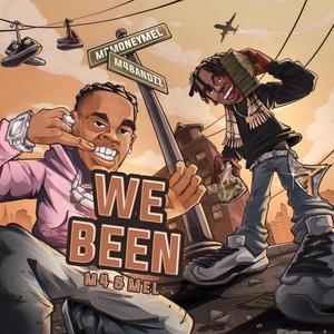 We been (feat. m0moneymel) (Explicit)