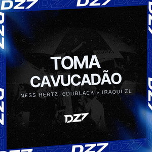 TOMA CAVUCADÃO (Explicit)