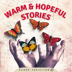 Warm & Hopeful Stories