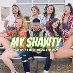 My Shawty(feat. J'Blanco & Young Flacco) (Explicit)