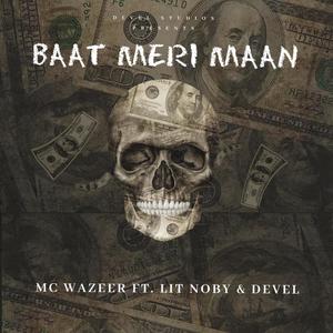 Baat Meri Maan (feat. DEVEL & MC Wazeer) [Explicit]