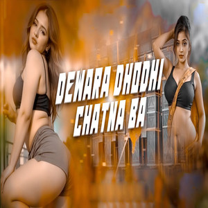 Dewara Dhodhi Chatana Ba