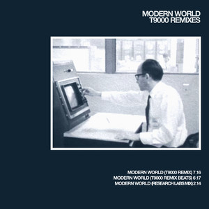 Modern World (T9000 Remixes)