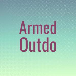 Armed Outdo