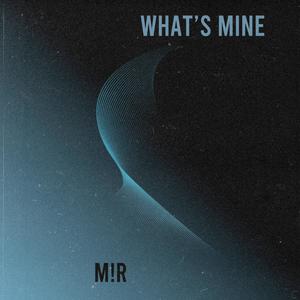 Whats mine (Explicit)