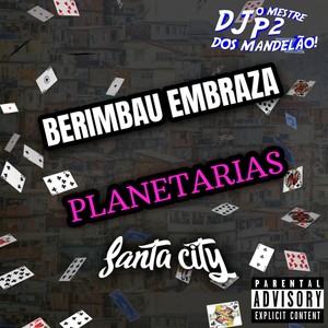 BERIMBAU EMBRAZA PLANETÁRIAS (Explicit)