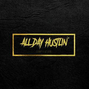 All Day Hustlin' Compilation (Explicit)