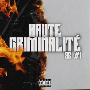 HAUTE CRIMINALITE (HTC 92 #1) (feat. Kerjo, Diinsko, Drogba14, Yoxsa, Sossa, R2S VLG, Zevan & Delfa) [Explicit]