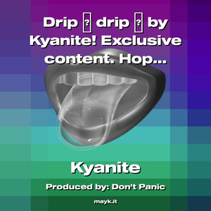 Drip  drip  by Kyanite! Exclusive content. Hope you love it and something different