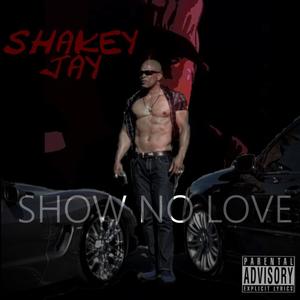 Show No Love (Explicit)