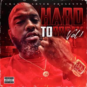 Hard to break vol 1. (Explicit)