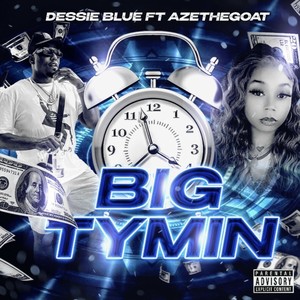 Big Tymin (feat. AZETHEGOAT) (Explicit)