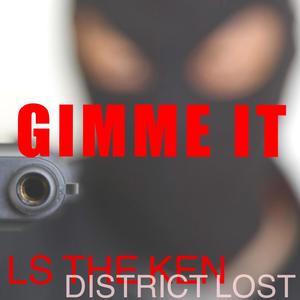 Gimme It (feat. District Lost) [Explicit]