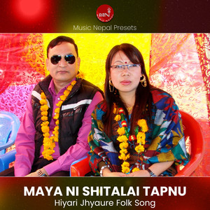 Maya Ni Shitalai Tapnu (Hiyari Song)