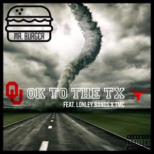 OK TO THE TX (feat. Lonley Bands & TexasMadeCuzz) (Explicit)