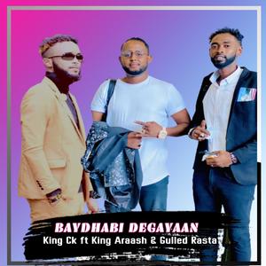 Baydhabi Degayaan (feat. King Araash & Gulled Rasta)