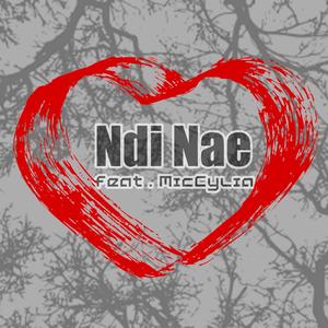 Ndi Nae (feat. MicCylia)