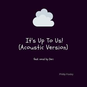 It's Up To Us (Acoustic Version)