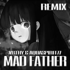 Mad Father Remix (Alternatives)