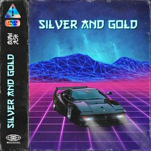 Silver and Gold (Explicit)