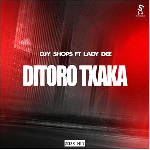Ditoro txaka (feat. Djy Shops & Lady Dee|Special Version)