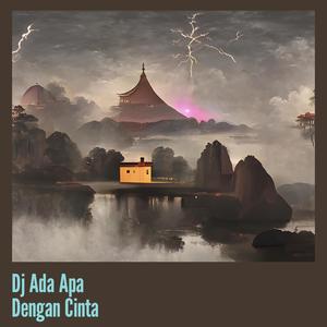 Dj Ada Apa Dengan Cinta
