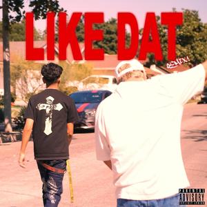 Like Dat, Pt. 2 (feat. RICO ROMANCE) [Explicit]