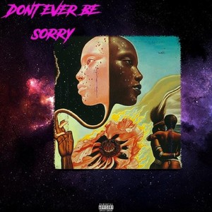 Don't Ever Be Sorry (feat. Young Pharaoh) (Explicit)