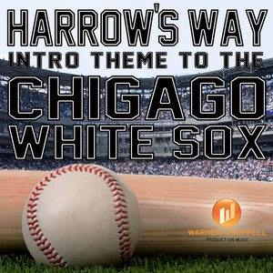 Harrow's Way (Intro Theme to the Chicago White Sox) - Single