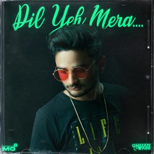 Dil yeh mera (Explicit)