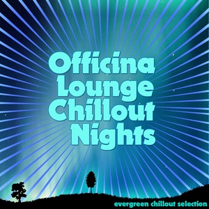 Officina Lounge: Chillout Nights