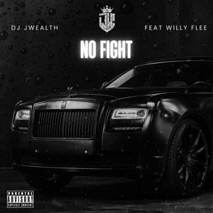 No Fight (feat. Willy Flee) (Explicit)