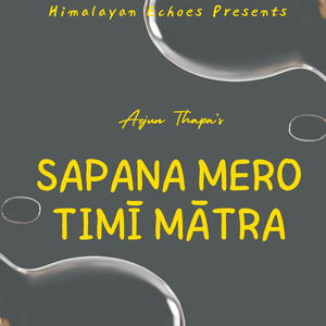Sapana Mero Timī Mātra