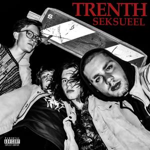 TRENTHSEKSUEEL (Explicit)