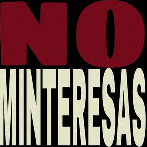 NO MINTERESAS