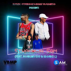 Sthandwa Sam (feat. IRhasi Yomdantso, Nonkanyiso & Sisonke L)