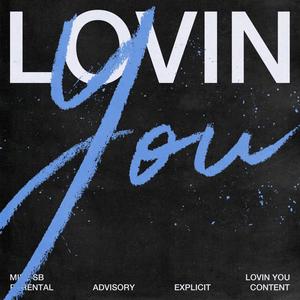 Lovin You (Explicit)