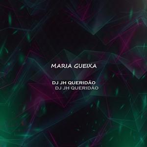 MARIA GUEIXA (feat. DJ FH SANTOS, MC PR, Mc Rd & Mc Th) [Explicit]