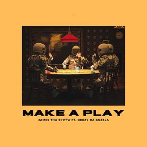 Make A Play (feat. Deezy Da Guzzla) [Explicit]