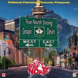 True North Strong (feat. G Major XCLSV) (Explicit)