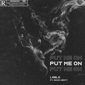 Put Me On (feat. David Verity) (Explicit)