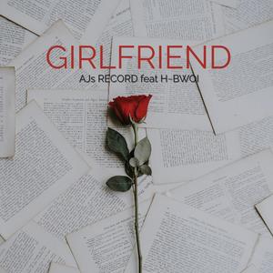 Girlfriend (feat. H~Bwoi)