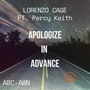 Apologize in advance (feat. Percy Keith) (Explicit)