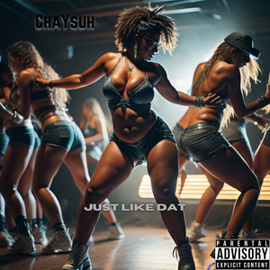 Just Like Dat (Explicit)