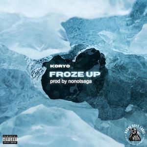 FROZE UP (Explicit)