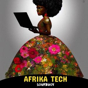 AFRIKA TECH (DJ SOUPBUOY)