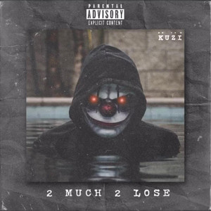 2 Much 2 Lose (Explicit)