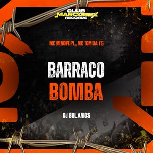 Barraco Bomba (Explicit)